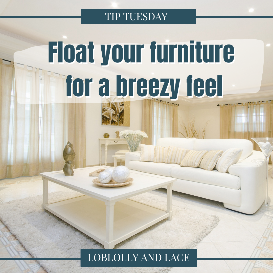 Float your furniture Loblolly and Lace